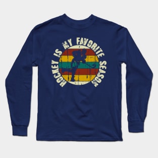 Hockey Is My Favorite Season Long Sleeve T-Shirt